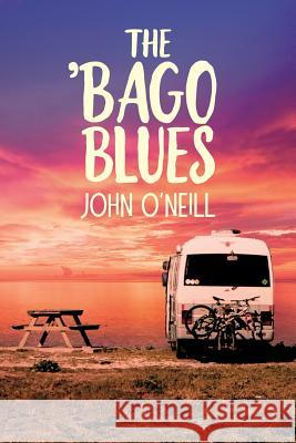 The 'Bago Blues O'Neill, John 9780692064092 John O'Neill Books