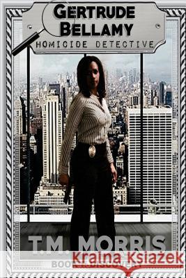 Gertrude Bellamy-Homicide Detective: A Detective Homicide Series-Book 1 