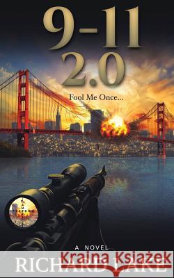 9-11 2.0: Fool Me Once ... Richard Lake 9780692065792 Rich Lagomarsino