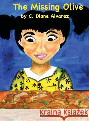 The Missing Olive C. Diane Alvarez 9780692068779 Mositas Publishing Company