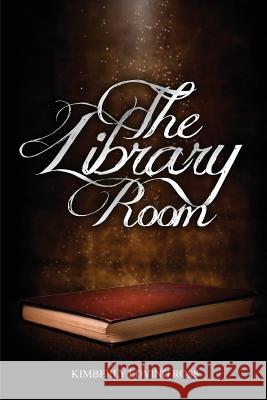 The Library Room Kimberly Lovin 9780692069431 Kimberly Loving Ross