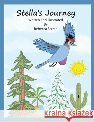 Stella's Journey Rebecca Ann Ferree Rebecca Ann Ferree 9780692070666 Rebecca Ann Ferree