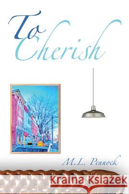 To Cherish M. L. Pennock 9780692070826