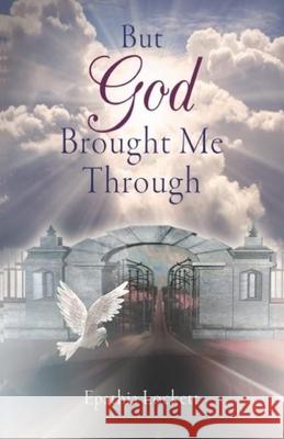 BUT GOD Brought Me Through Lockett, Epathia 9780692071571 Epathia Lockett