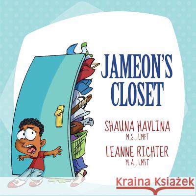 Jameon's Closet Leanne Richte Shauna Havlin 9780692072622 Jameon's Closet