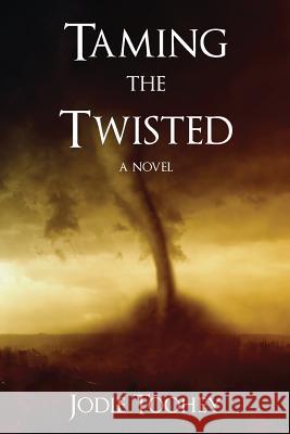 Taming the Twisted Jodie Toohey 9780692072752