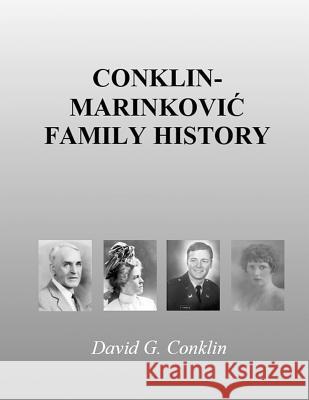 Conklin-Marinkovic Family History David G. Conklin 9780692075791 Conklin Services International