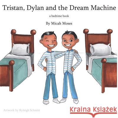 Tristan Dylan and the Dream Machine Micah Moses 9780692077139