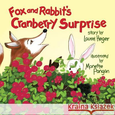 Fox and Rabbit's Cranberry Surprise Laurel Heger Monette Pangan 9780692078884 Story-Tell Outfitters