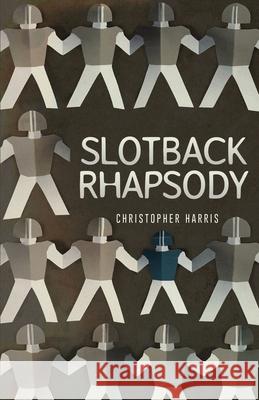 Slotback Rhapsody Christopher Harris 9780692079010