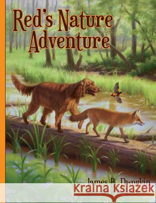 Red's Nature Adventure James B. Dworkin 9780692079430