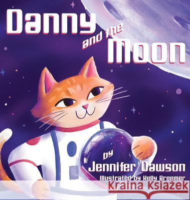 Danny and the Moon Jennifer Dawson 9780692080573 Jennifer M Dawson