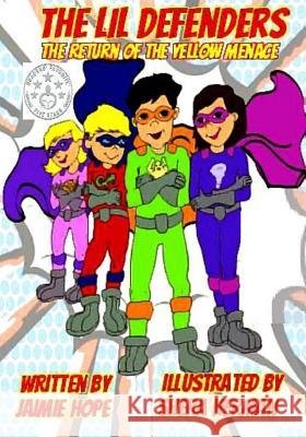 The Lil Defenders: Return of the Yellow Menace Jaimie Hope Shera Herman 9780692082652 Back to Basics Publishing