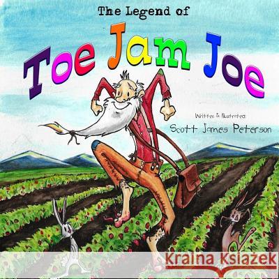 The Legend of Toe Jam Joe Scott James Peterson 9780692083475