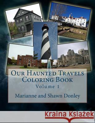 Our Haunted Travels Coloring Book - Volume 1 Marianne Donley Shawn Donley 9780692083741