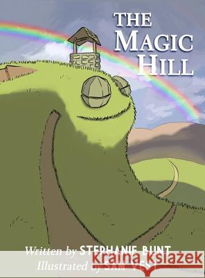 The Magic Hill Stephanie Marie Bunt 9780692085042