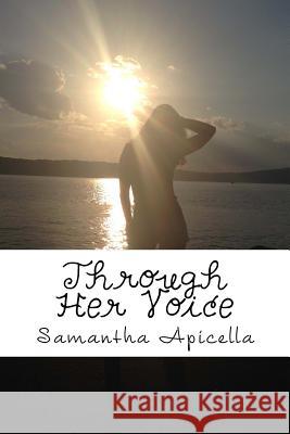 Through Her Voice Samantha Apicella 9780692086964