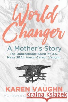 World Changer: A Mother's Story Karen Vaughn 9780692087749 Karen Vaughn