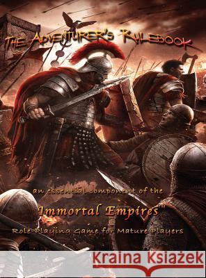 The Adventurer's Rulebook: an essential component of the Immortal Empires Role-Playing Game for Mature Players Jitt, Holdings 9780692088647