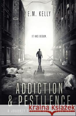 Addiction & Pestilence E. M. Kelly Rich Heebner Aero Gallerie 9780692093030 Great Blue Hill Publishing