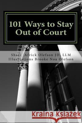 101 Ways to Stay Out of Court: Volume I Shari Olefso 9780692093405 Carnegie Publications