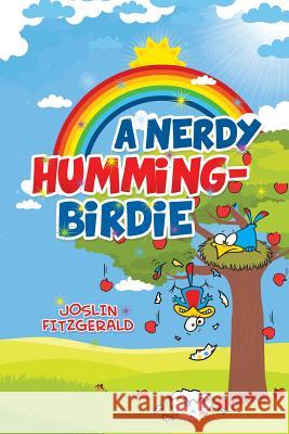 A Nerdy Humming-Birdie Joslin Fitzgerald 9780692094242