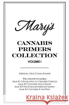 Mary's Cannabis Primers Collection Vol. I: Issues #1-4 Alice O'Lear Alice O. Randall 9780692096161