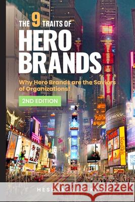 The 9 Traits of Hero Brands Hesham Almekkawi 9780692098660 Hesham Almekkawi