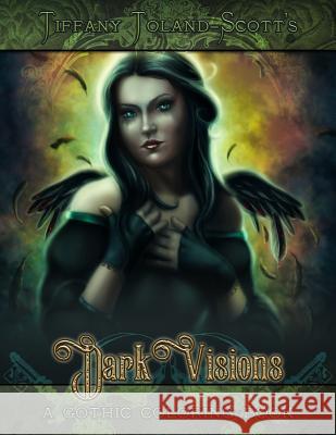 Dark Visions Coloring Book Tiffany Toland-Scott 9780692098967