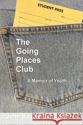 The Going Places Club: A Memoir of Youth John Baldan 9780692099797 Upper Right Hand Corner