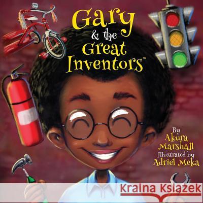 Gary and the Great Inventors: It's Laundry Day! Akura Marshall Adriel Meka Al Joshua Spratling 9780692100479 Our Children's Network, Inc