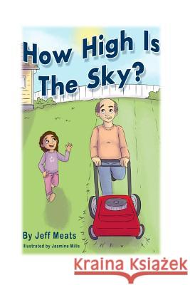 How High Is The Sky? Meats, Jeffrey E. 9780692102718