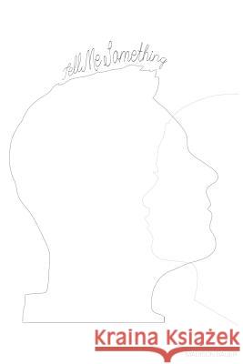 Tell Me Something Madison Bauer Lilly Strickland 9780692104880 Madison Bauer