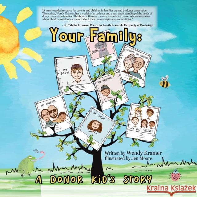 Your Family: A Donor Kid's Story Wendy Kramer Jen Moore 9780692106938 Donor Sibling Registry