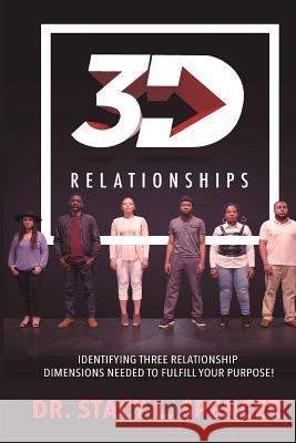 3D Relationships: Identifying Three Relationship Dimensions Needed to Fulfill you Spencer, Stacy L. 9780692107782 Stasis Productions Inc