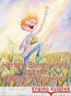 Herbert Butterwinkle and the Sunshine Surprise Greg Myracle Agnes Ernoult 9780692108345 Not Avail