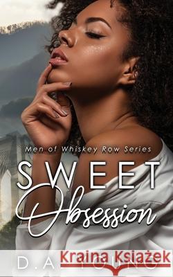 Sweet Obsession D. A. Young 9780692108789 D. A. Young