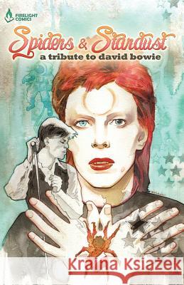 Of Spiders and Stardust: A Tribute to David Bowie Kurt Belcher 9780692108802