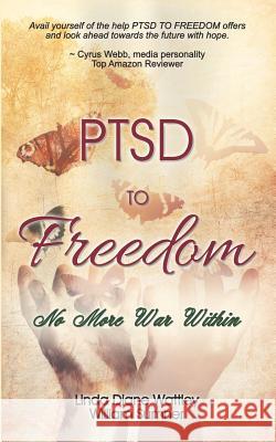 PTSD to Freedom: No More War Within Sumner, William 9780692111284 Universalove Publishing