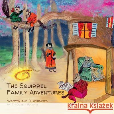 The Squirrel Family Adventures Firouzeh Razavi Firouzeh Razavi 9780692112496