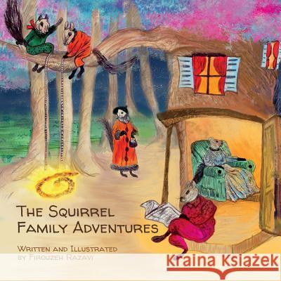 The Squirrel Family Adventures Firouzeh Razavi Firouzeh Razavi 9780692112496 Fr Publishing