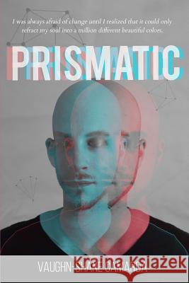 Prismatic Vaughn-Shane Camarda 9780692113424