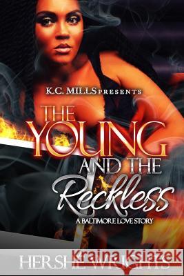 The Young and the Reckless: A Baltimore Love Story Hershe Wrights 9780692114438