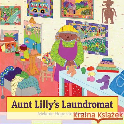 Aunt Lilly's Laundromat Melanie Hope Greenberg 9780692116647 Melanie Hope Greenberg