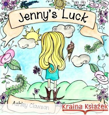 Jenny's Luck Ashley Clawson Chelsea Roberts 9780692119419 Ashley Clawson