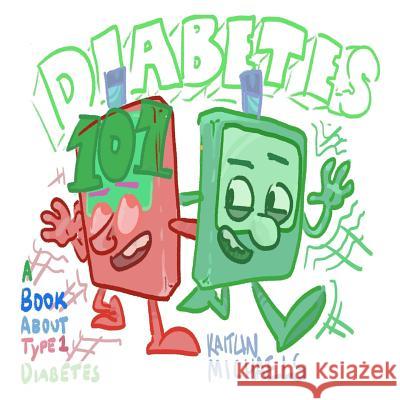 Diabetes 101 Kaitlin A. Michaels 9780692120231 Winston Press