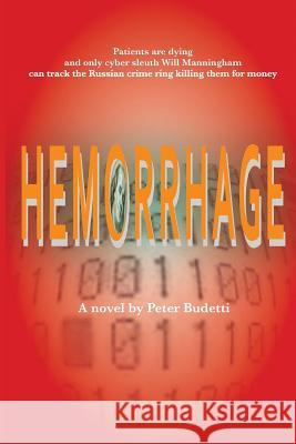 Hemorrhage Peter Budetti 9780692120514 Peter Budetti