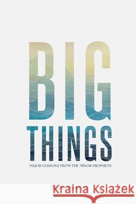 Big Things Marc Buxton 9780692120705