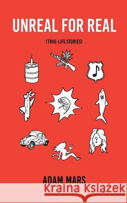 Unreal for Real Adam Mars 9780692121849 New Future Books