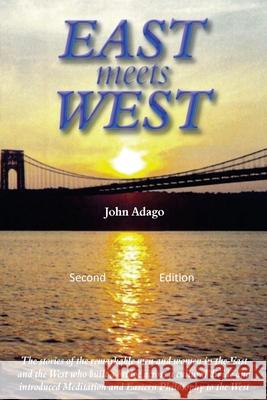 East Meets West John Adago 9780692124215 Not Avail